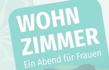Wohn-zimmer – ein Abend für Frauen am 6.11.26